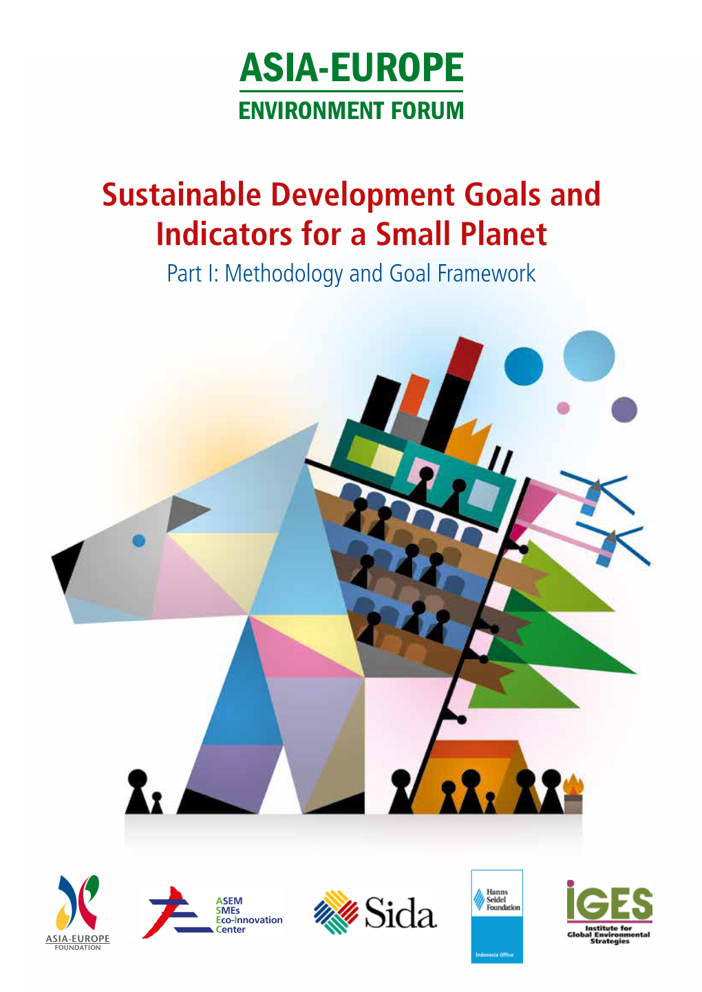 Sustainable Development Goals and Indicators for a Small Planet Part I: Methodology and Goal Framework