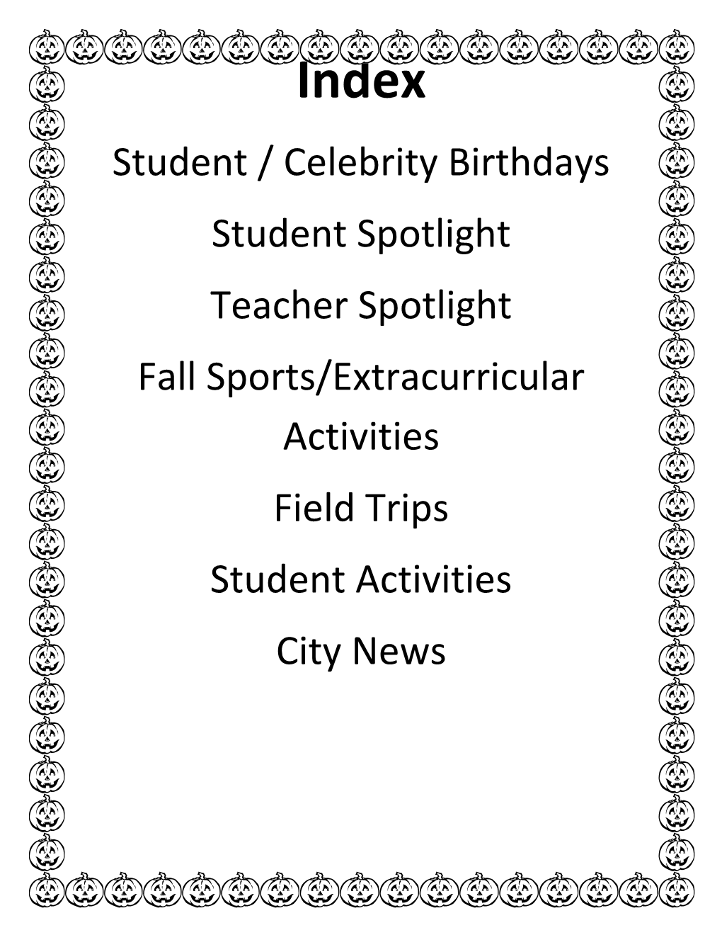 Student / Celebrity Birthdays Student Spotlight Teacher Spotlight Fall Sports/Extracurricular Activities Field Trips Student Activities City News