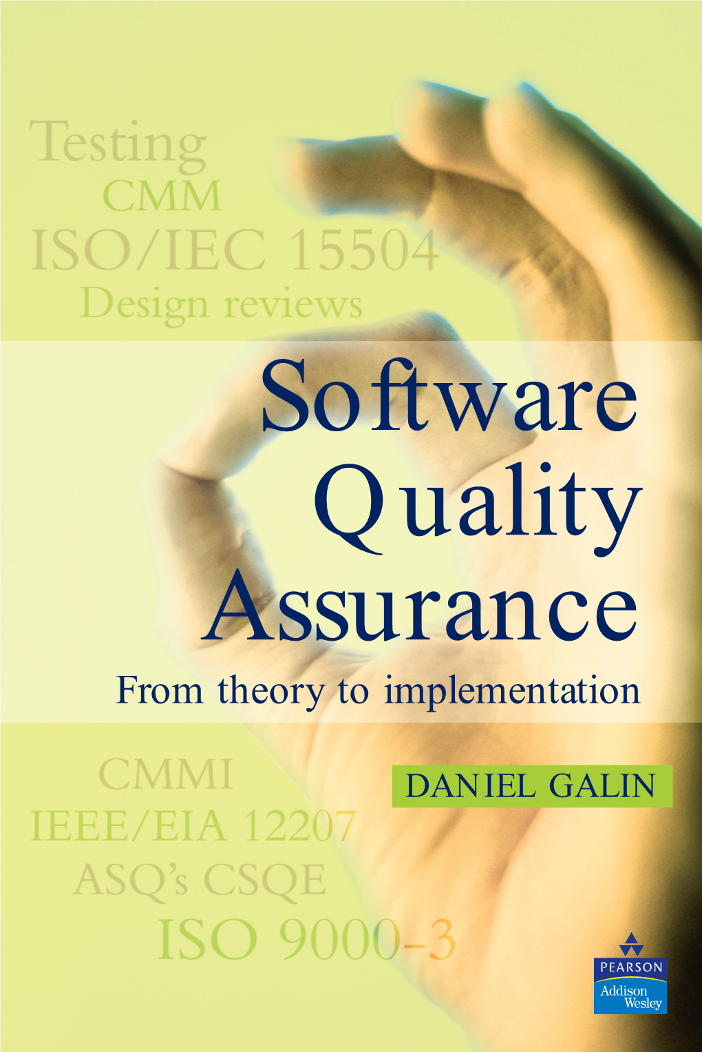 Software Quality Assurance from Theory to Implementation DANIEL GALIN