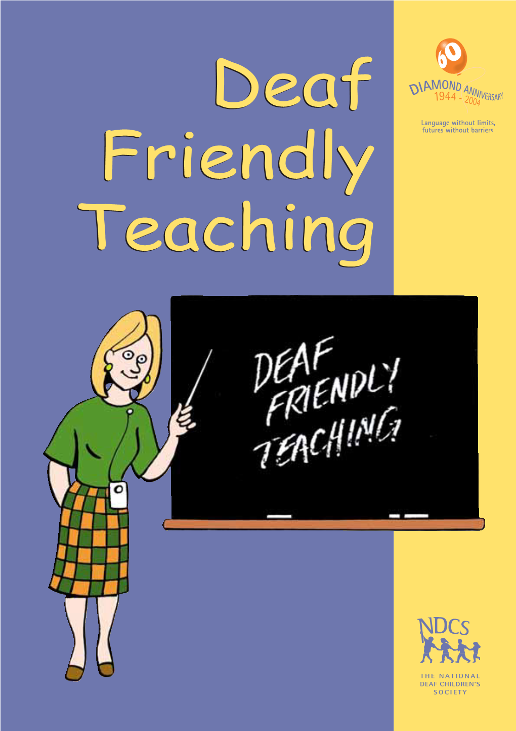 Deaf Friendly Teaching Practical Guidance for Teachers Working with Deaf Children