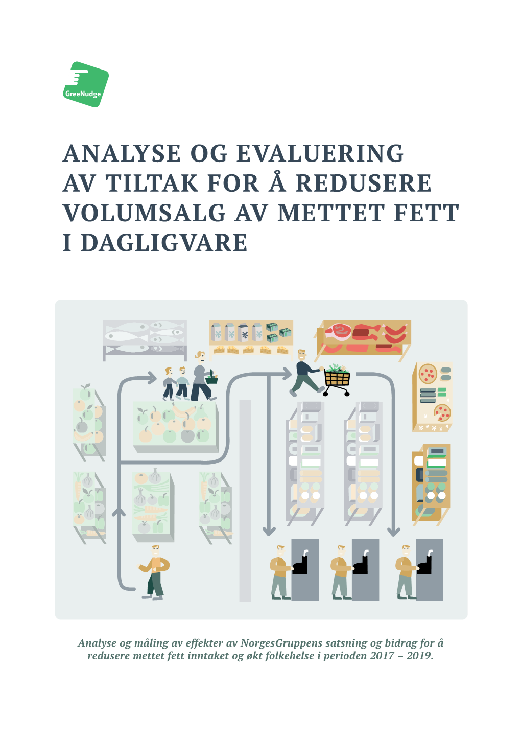 Analyse Og Evaluering Av Tiltak for Å Redusere Volumsalg Av Mettet Fett I Dagligvare