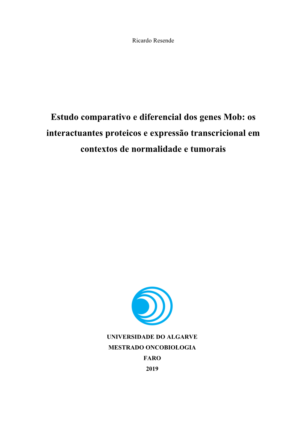 Estudo Comparativo E Diferencial Dos Genes Mob: Os Interactuantes Proteicos E Expressão Transcricional Em Contextos De Normalidade E Tumorais