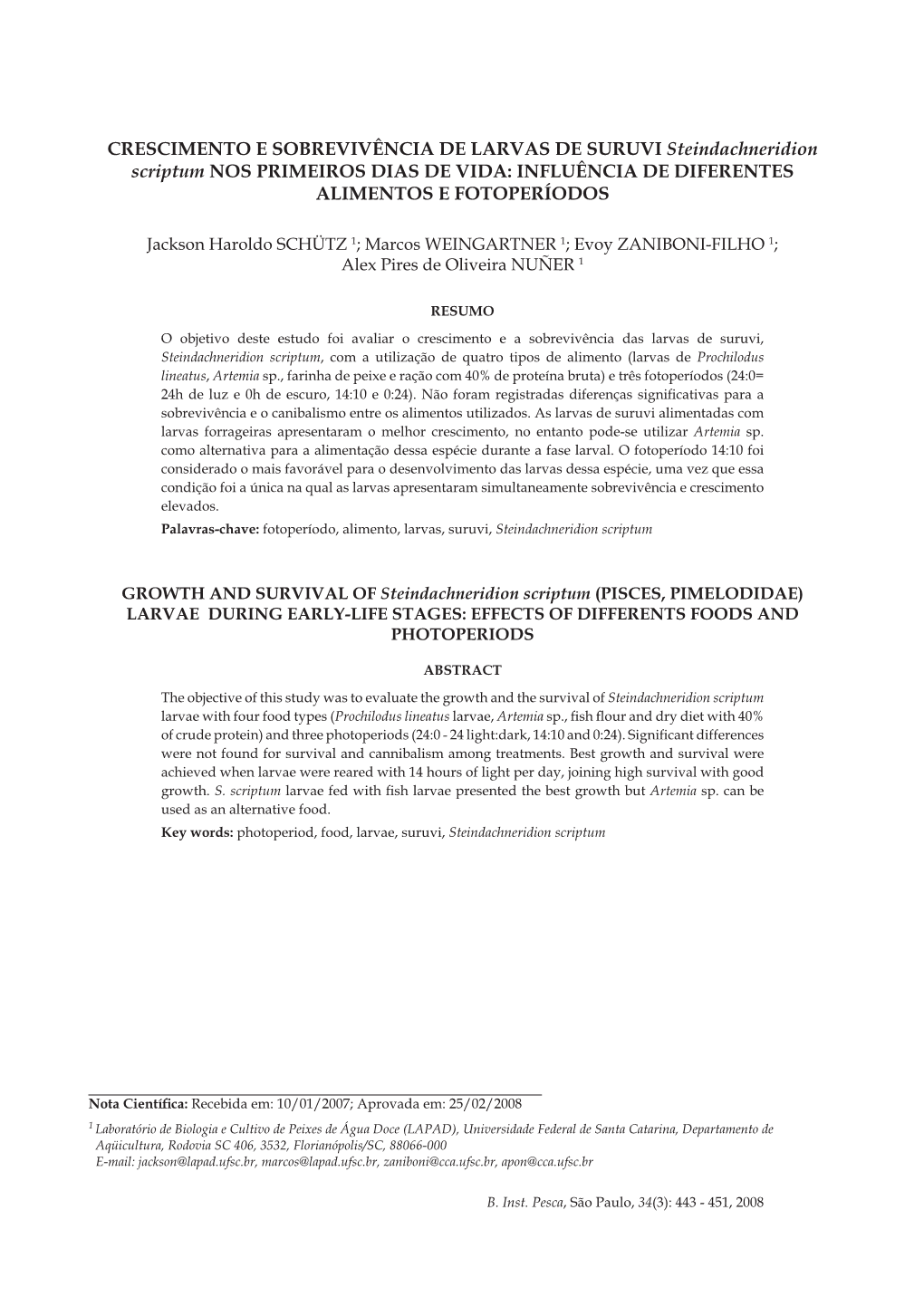 CRESCIMENTO E SOBREVIVÊNCIA DE LARVAS DE SURUVI Steindachneridion Scriptum NOS PRIMEIROS DIAS DE VIDA: INFLUÊNCIA DE DIFERENTES ALIMENTOS E FOTOPERÍODOS