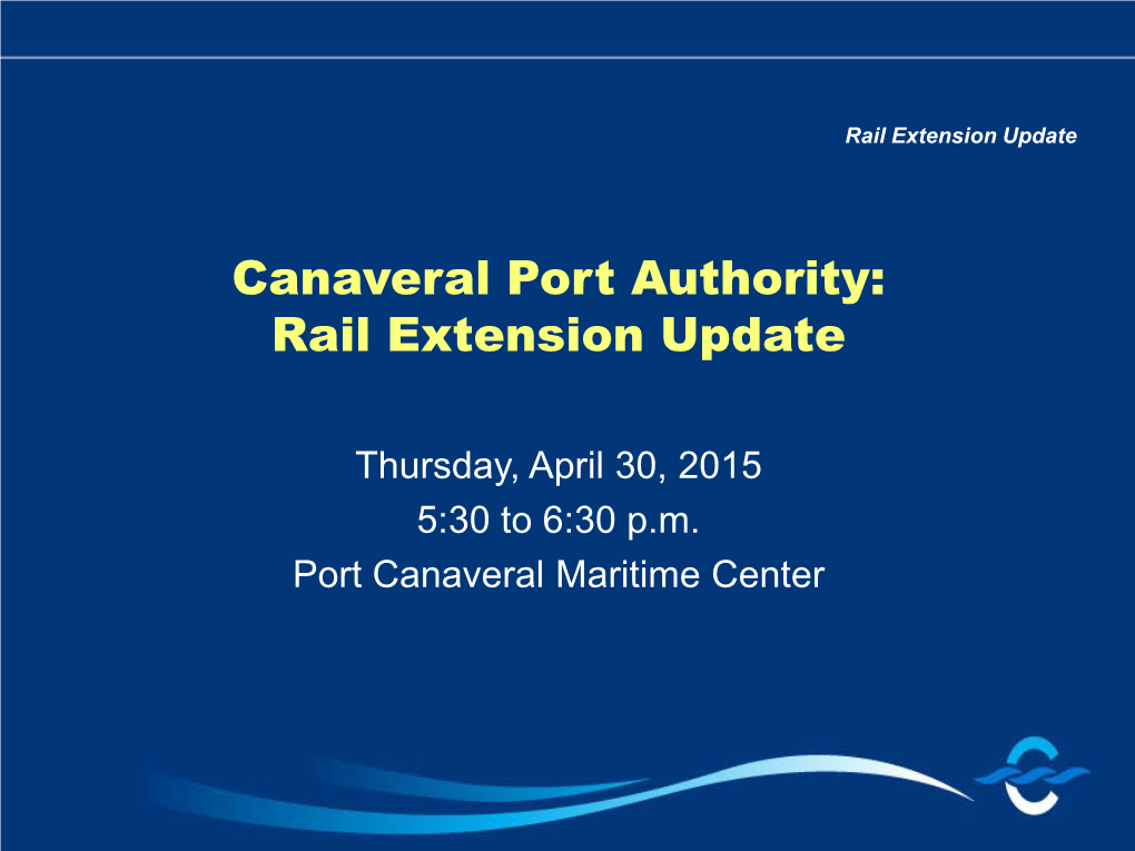 Canaveral Port Authority: Rail Extension Update