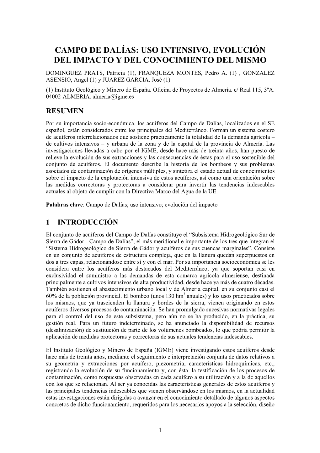 CAMPO DE DALÍAS: USO INTENSIVO, EVOLUCIÓN DEL IMPACTO Y DEL CONOCIMIENTO DEL MISMO DOMINGUEZ PRATS, Patricia (1), FRANQUEZA MONTES, Pedro A