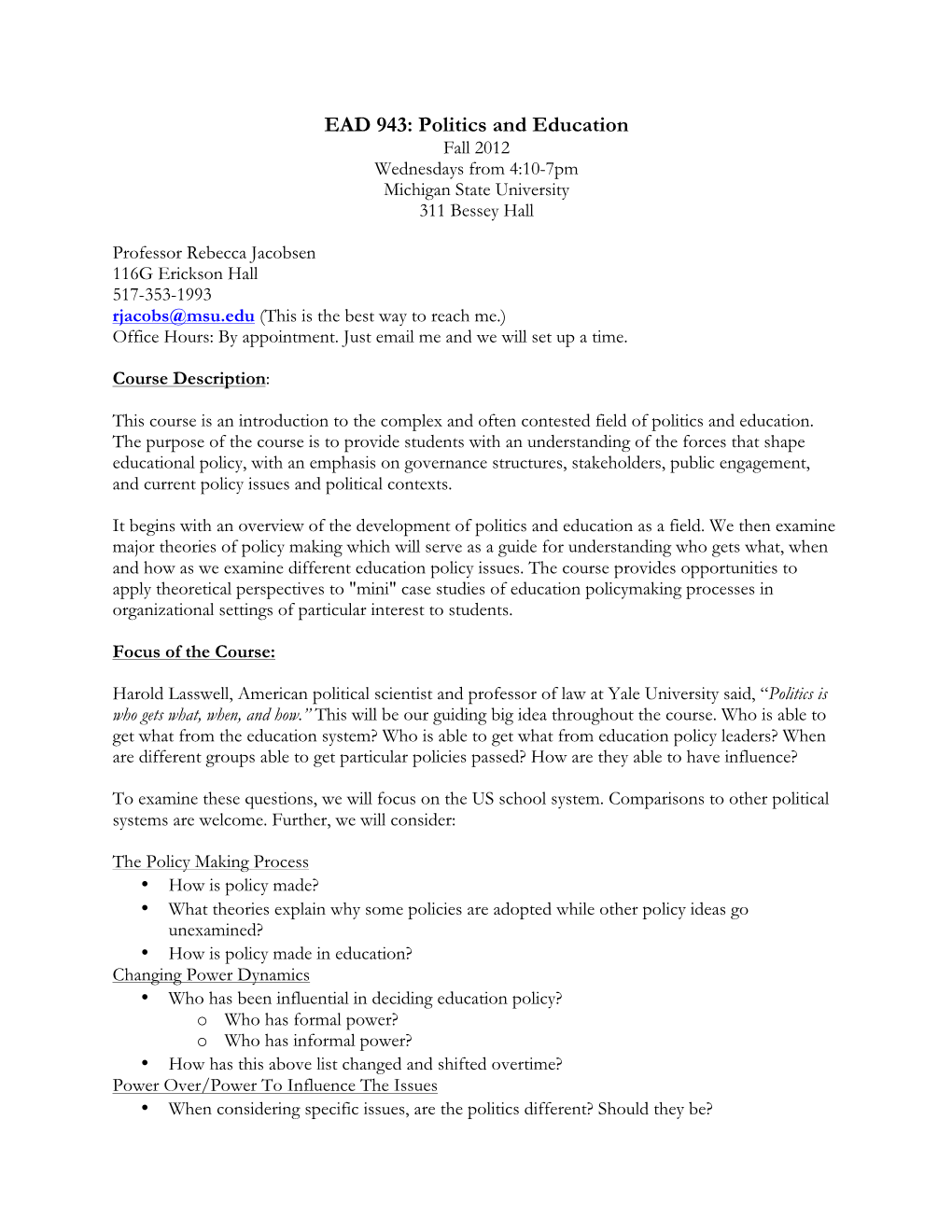 EAD 943: Politics and Education Fall 2012 Wednesdays from 4:10-7Pm Michigan State University 311 Bessey Hall