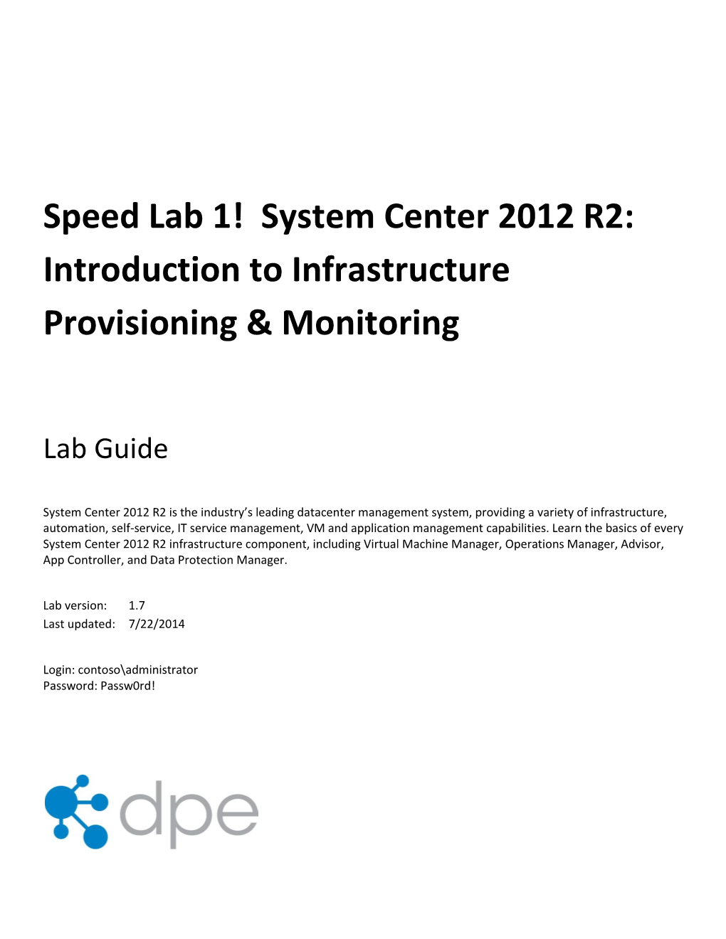 Speed Lab 1! System Center 2012 R2: Introduction to Infrastructure Provisioning & Monitoring