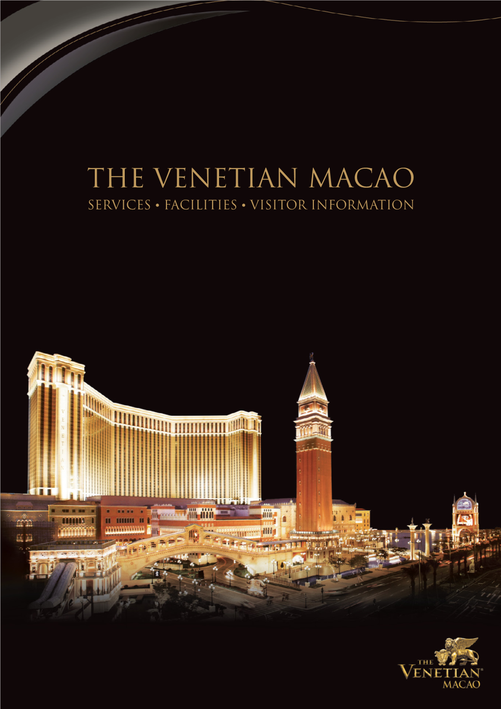 The Venetian Macao SERVICES • FACILITIES • VISITOR INFORMATION YOU DECIDE