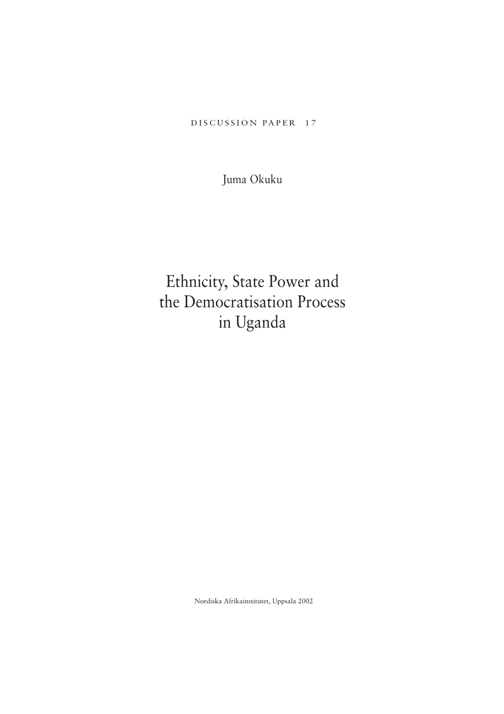 Ethnicity, State Power and the Democratisation Process in Uganda