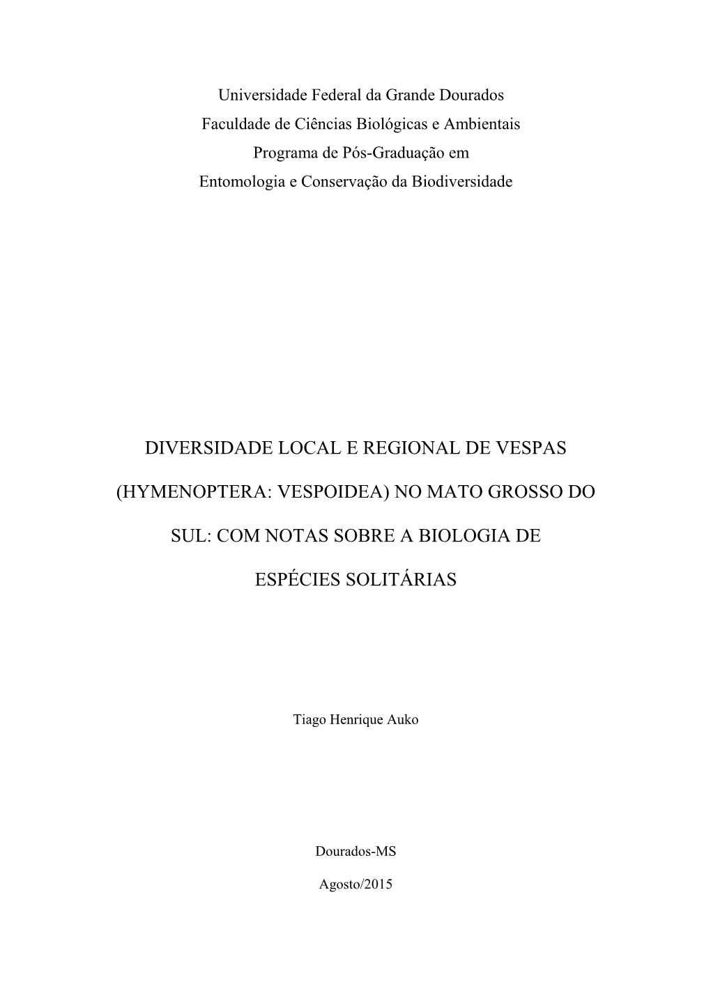 Diversidade Local E Regional De Vespas (Hymenoptera: Vespoidea) No Mato Grosso Do Sul: Com Notas Sobre a Biologia De Espécies