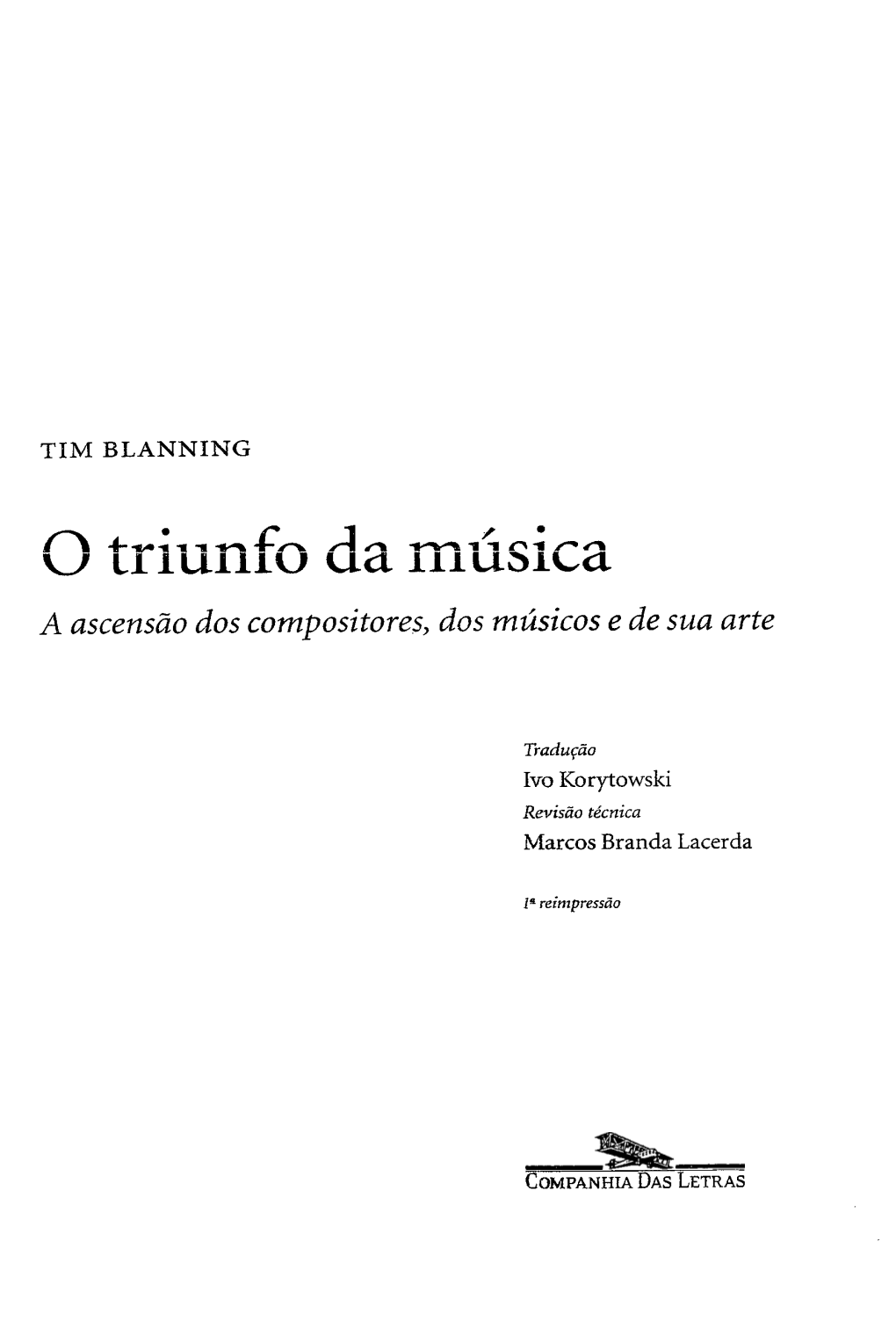 W Lí Illiiio Lia Mu^I^A a Ascensão Dos Compositores, Íios Músicos E De Sua Arte