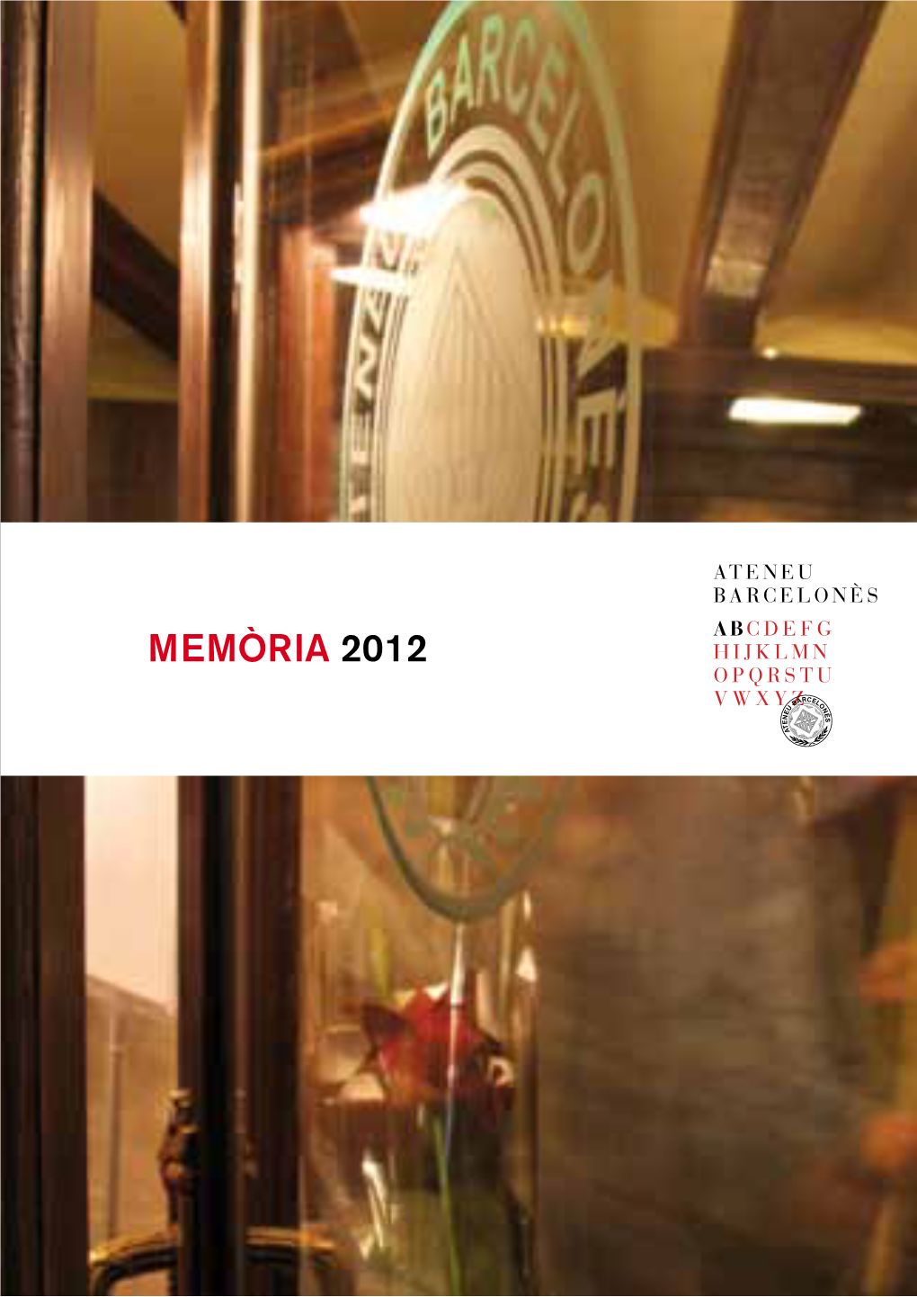 Memòria 2012 Edició: Ateneu Barcelonès, Març 2013