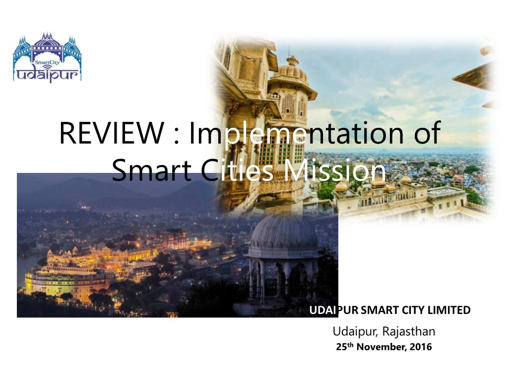 UDAIPUR SMART CITY LIMITED Udaipur, Rajasthan 25Th November, 2016 Udaipur Smart City