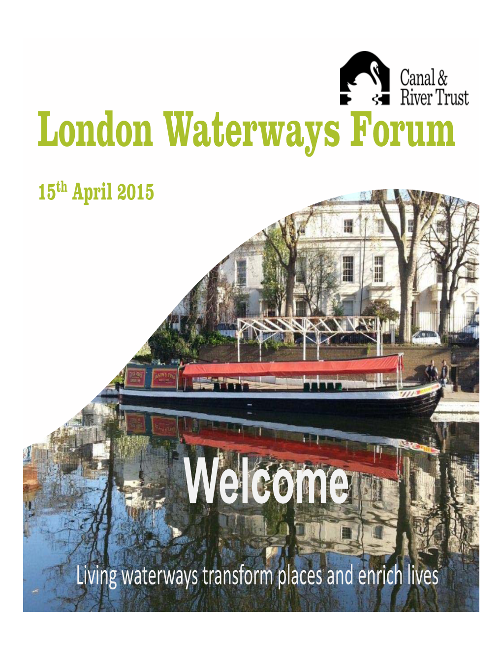 London Briefing Waterways Forum 13 February 2015 15Th April 2015