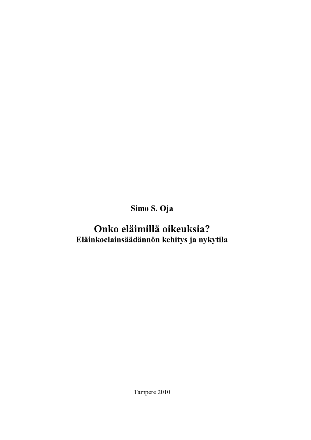 Onko Eläimillä Oikeuksia? Eläinkoelainsäädännön Kehitys Ja Nykytila