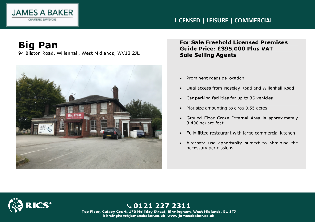 Big Pan Guide Price: £395,000 Plus VAT 94 Bilston Road, Willenhall, West Midlands, WV13 2JL Sole Selling Agents