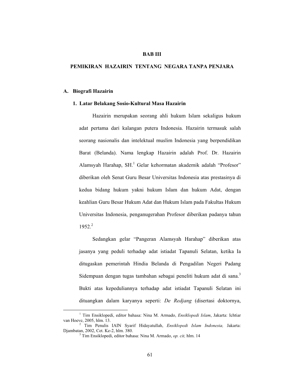 61 BAB III PEMIKIRAN HAZAIRIN TENTANG NEGARA TANPA PENJARA A. Biografi Hazairin 1. Latar Belakang Sosio-Kultural Masa Hazai