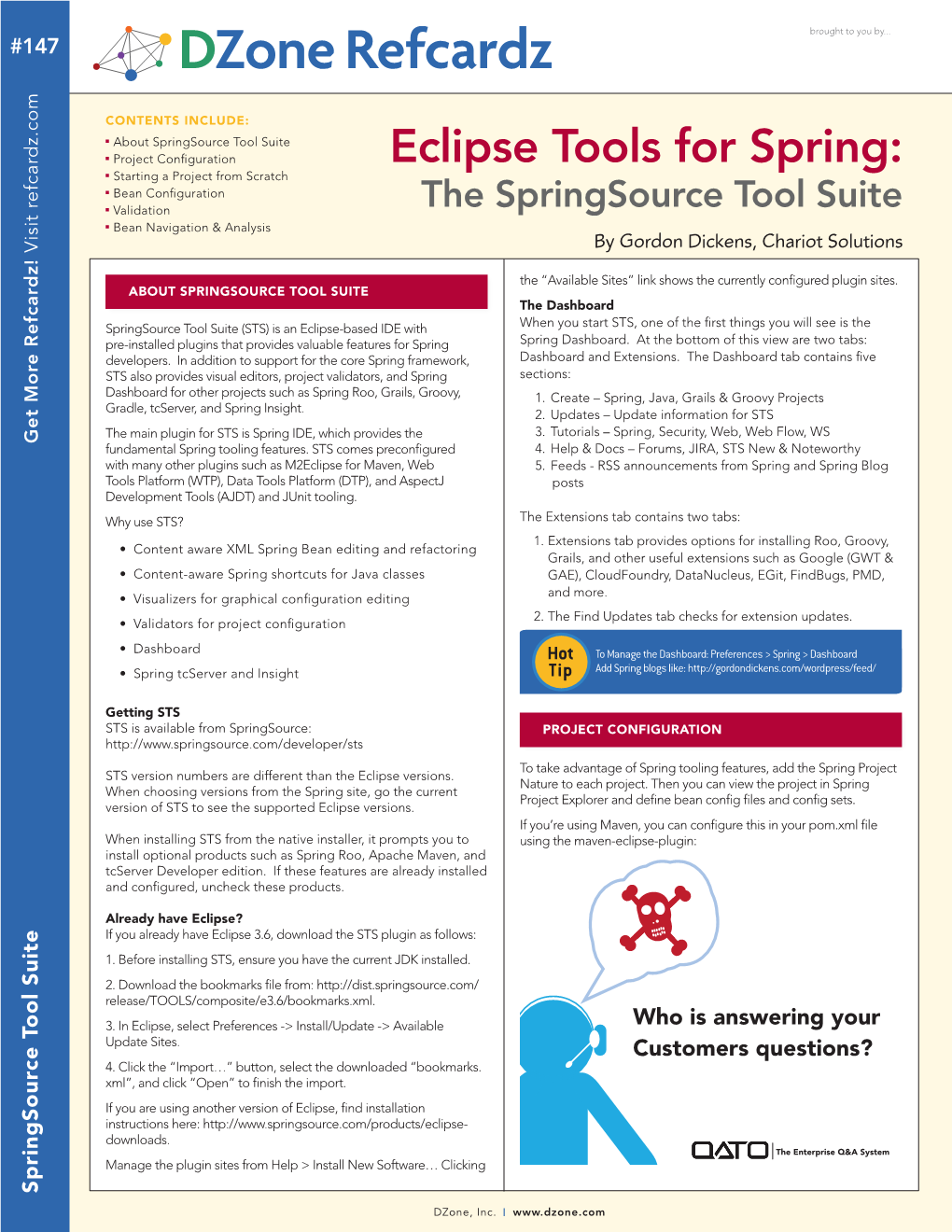 Eclipse Tools for Spring: N Starting a Project from Scratch N Bean Configuration N Validation the Springsource Tool Suite N Bean Navigation & Analysis