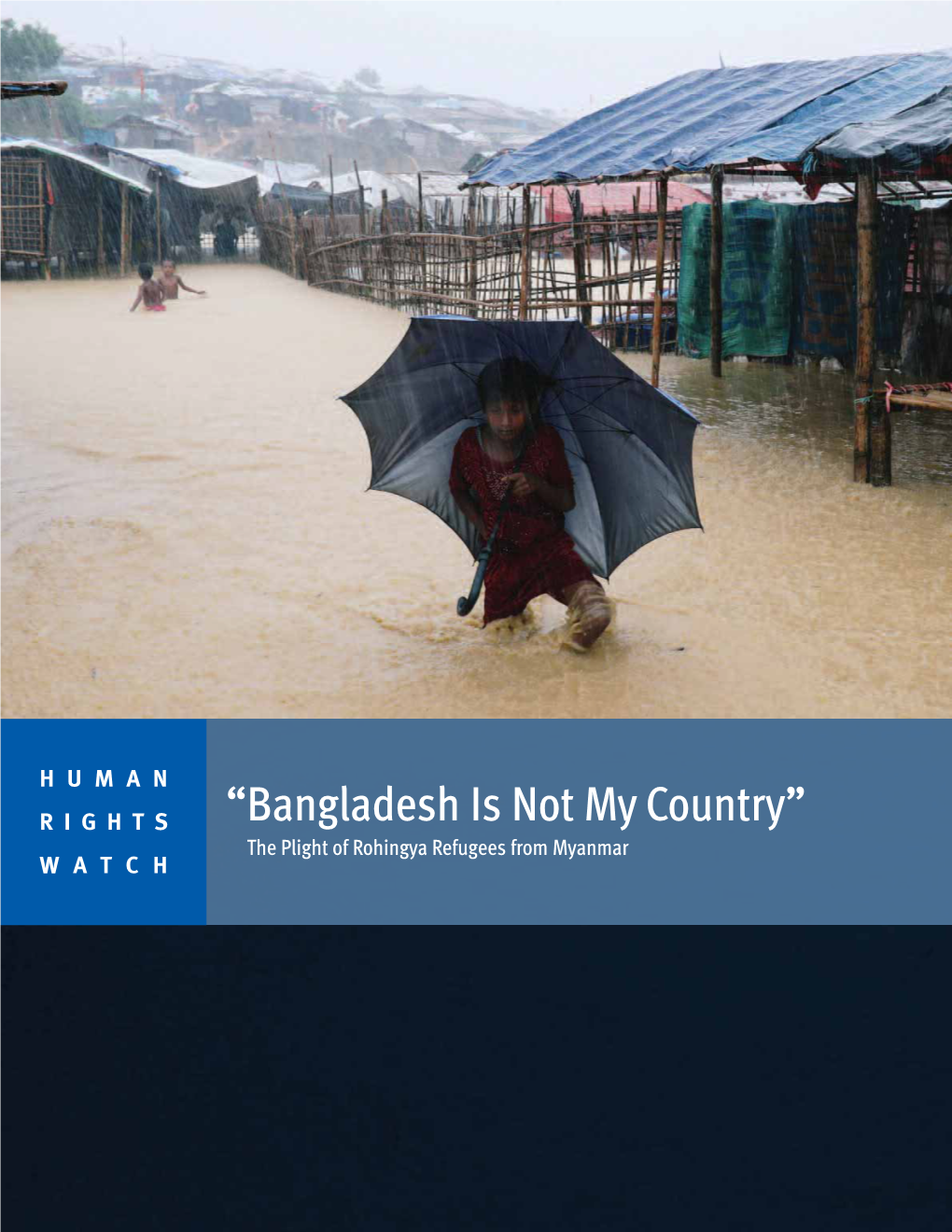 “Bangladesh Is Not My Country” the Plight of Rohingya Refugees from Myanmar WATCH