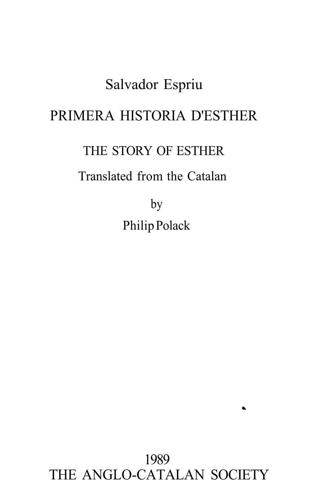 Salvador Espriu PRIMERA HISTORIA D'esther 1989 the ANGLO-CATALAN SOCIETY