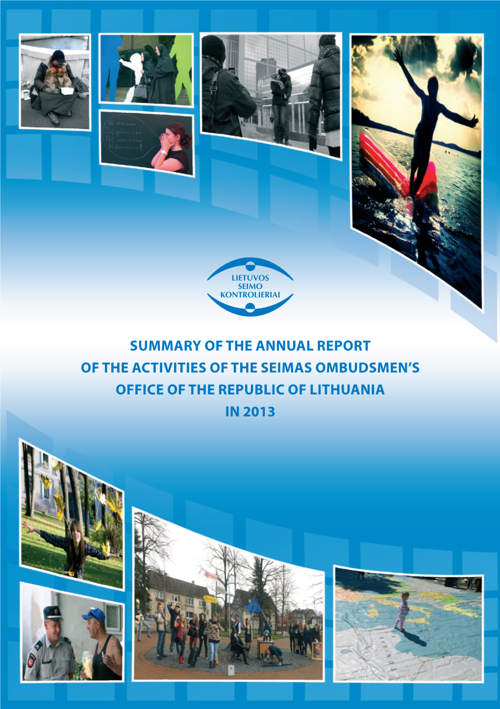 SUMMARY of the ANNUAL REPORT of the Activities of the Seimas Ombudsmen’S Office of the Republic of Lithuania in 2013