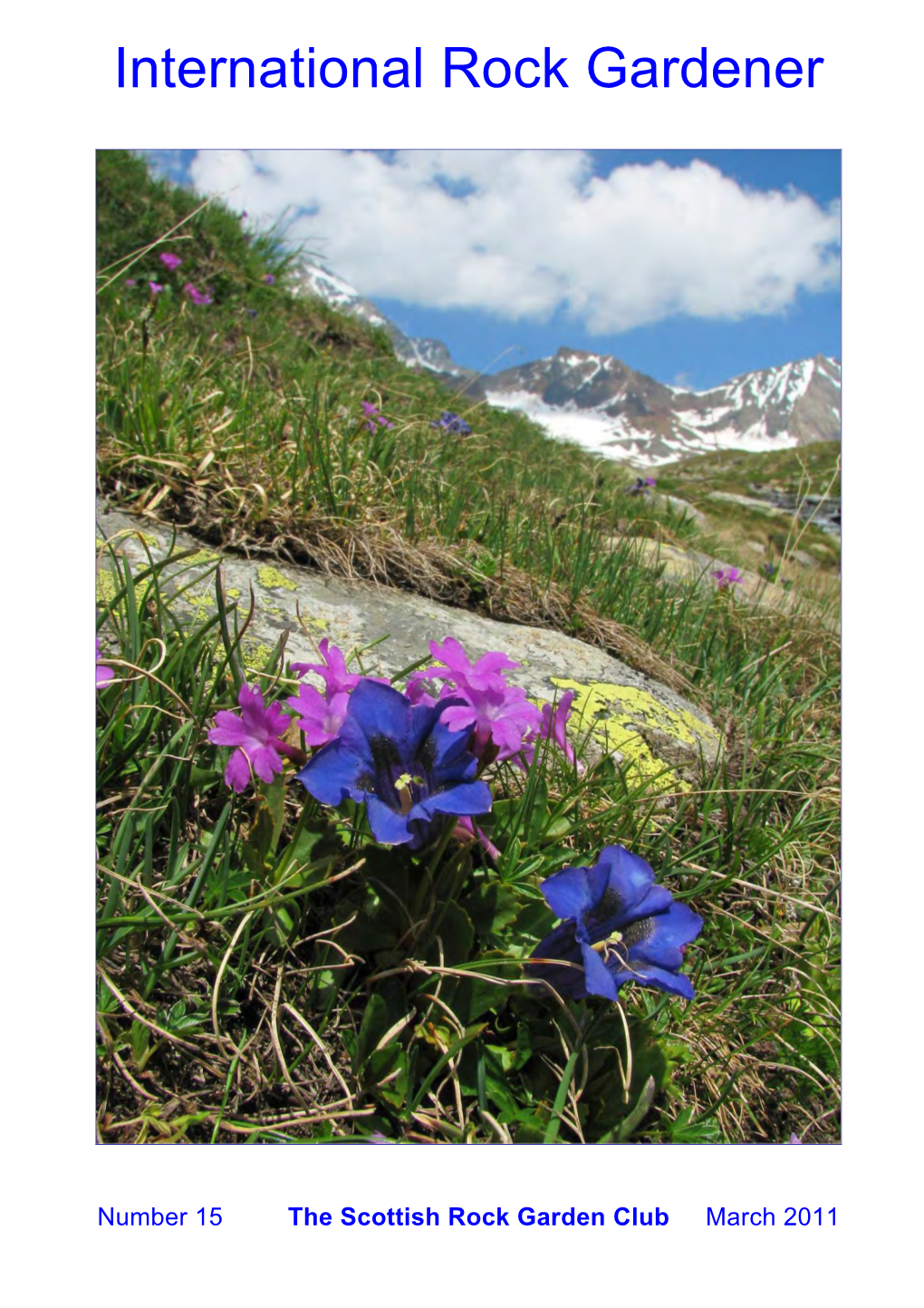 March 2011 ---International Rock Gardener--- March 2011 the SRGC Aims to Encourage Interest and Knowledge of Rock Garden and Alpine Plants As Widely As Possible