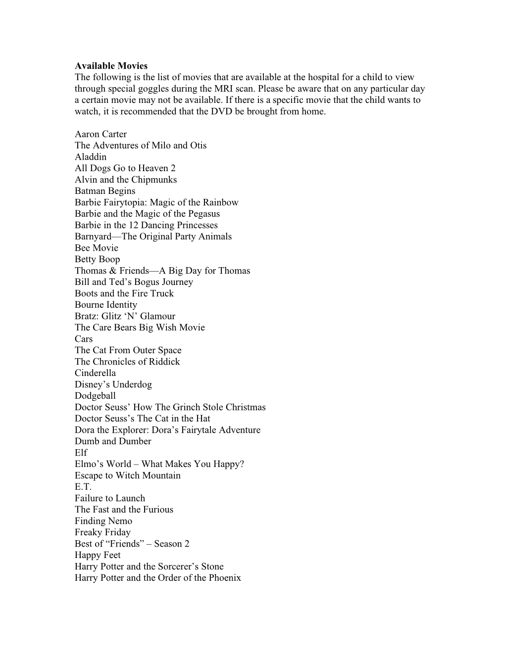 Available Movies the Following Is the List of Movies That Are Available at the Hospital for a Child to View Through Special Goggles During the MRI Scan