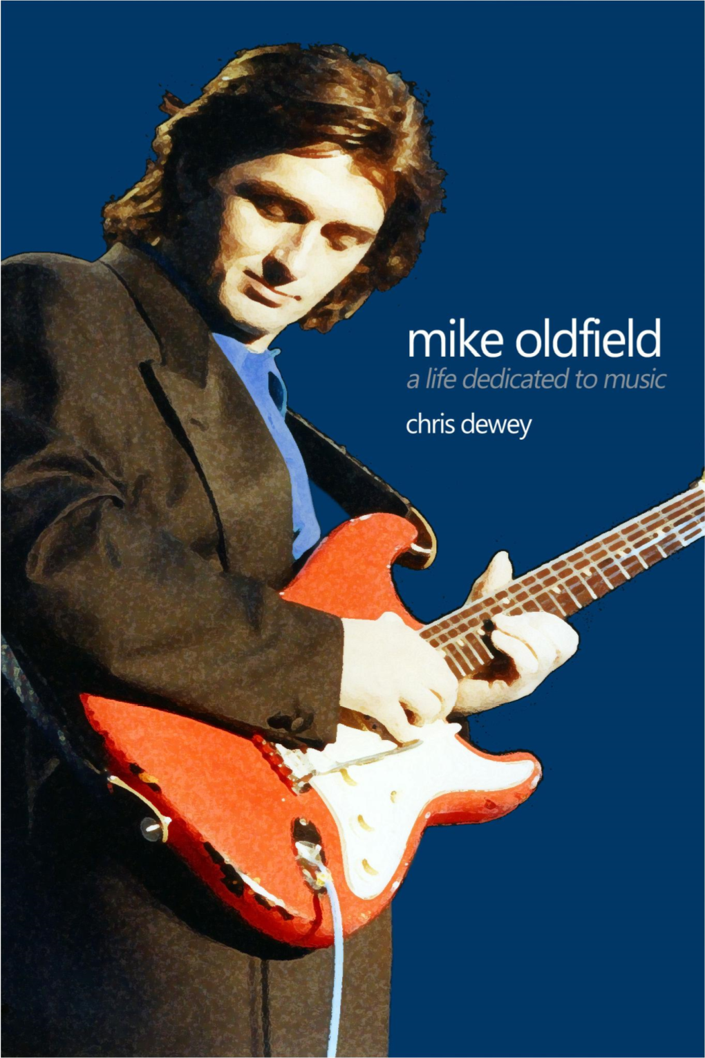 Free Sample of Chris Dewey’S T Biography, Mike Oldfield - a Life Dedicated to Music