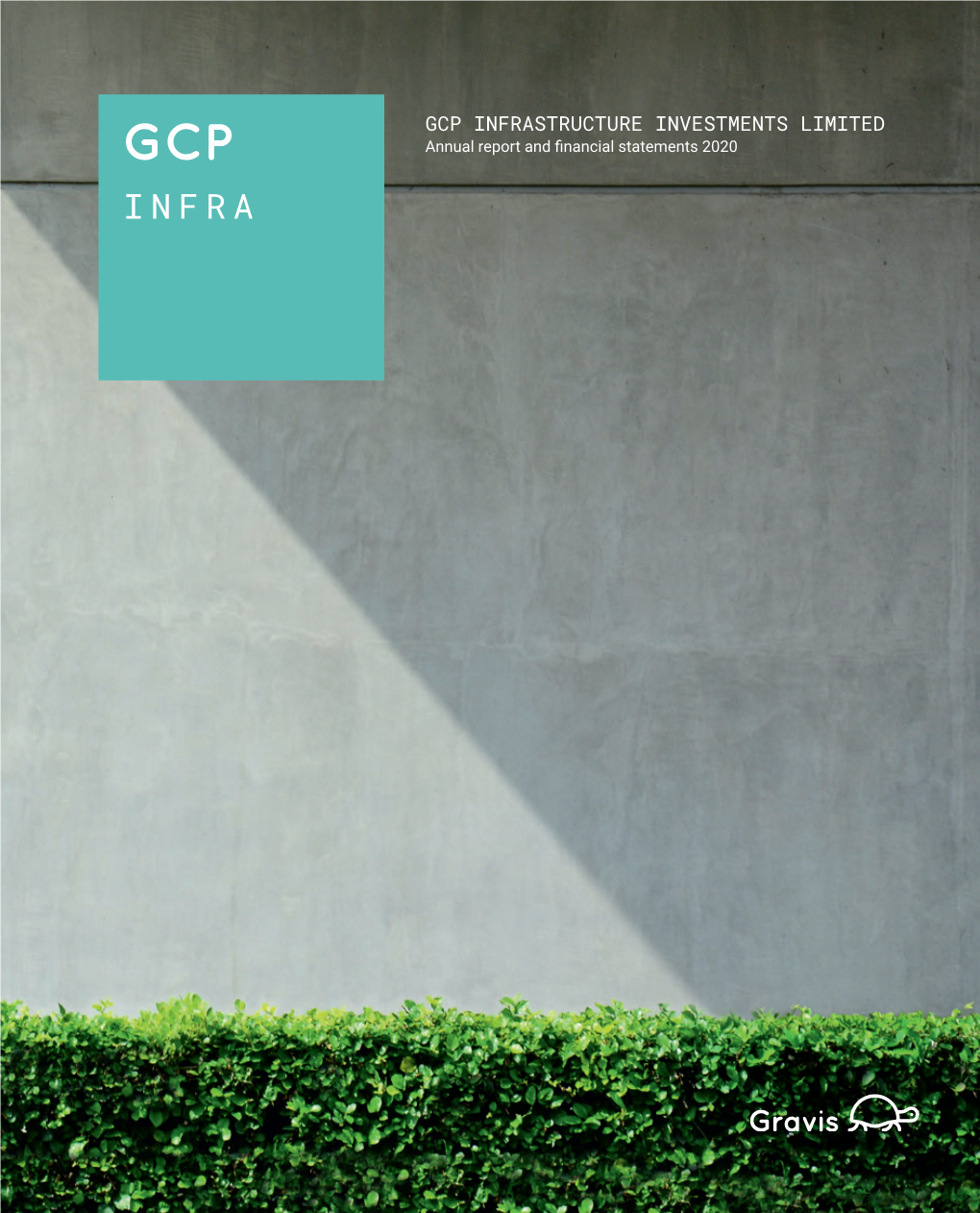 GCP INFRASTRUCTURE INVESTMENTS LIMITED INVESTMENTS GCP INFRASTRUCTURE Annual Report 2020 Statements and Financial