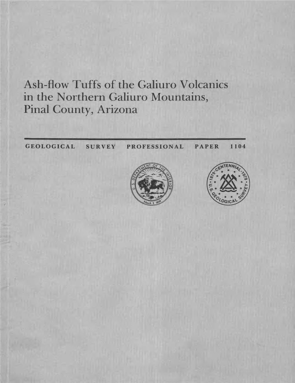 Ash-Flow Tuffs of the Galiuro Volcanics in the Northern Galiuro Mountains, Final County, Arizona