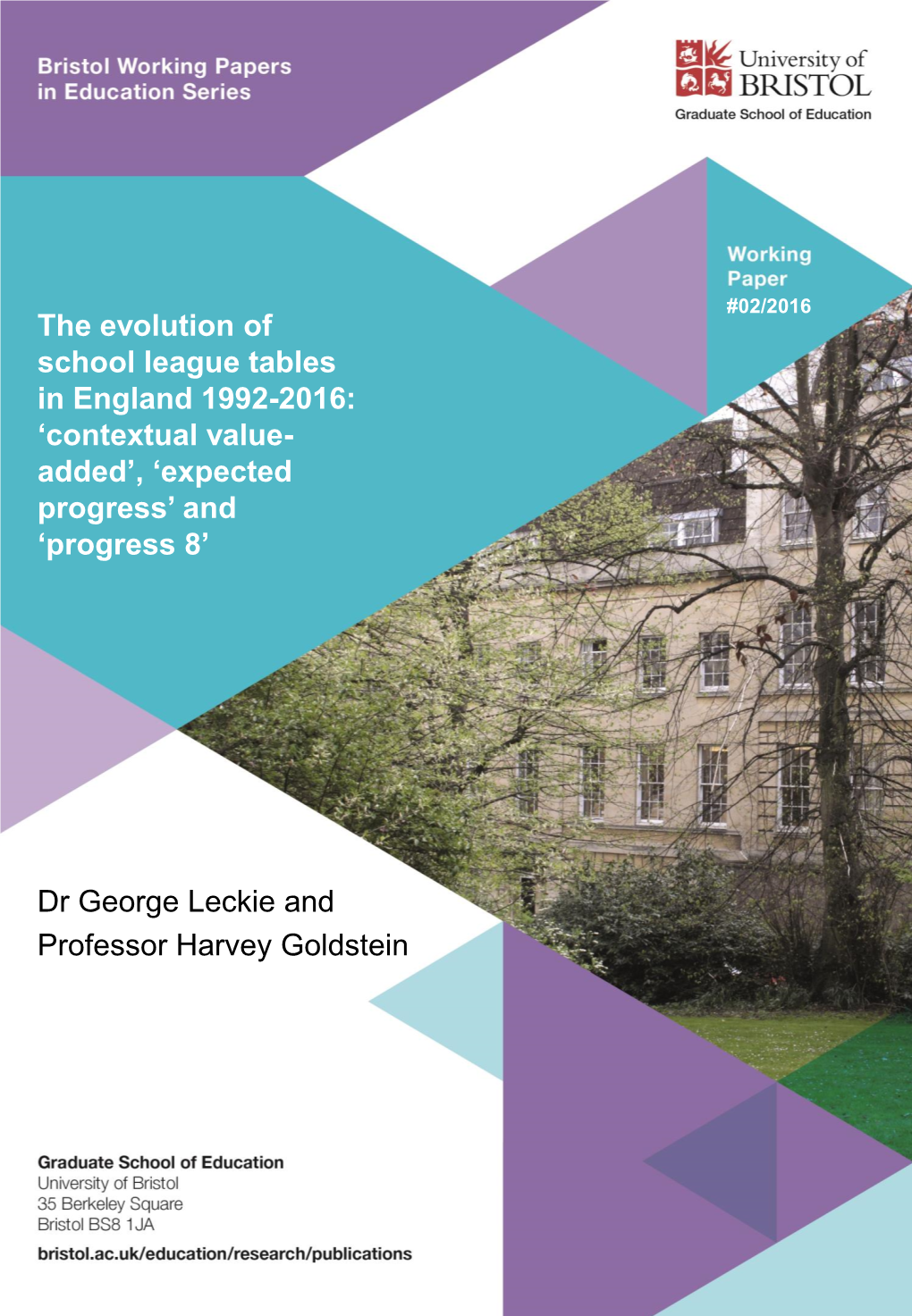 The Evolution of School League Tables in England 1992-2016: ‘Contextual Value- Added’, ‘Expected Progress’ and ‘Progress 8’