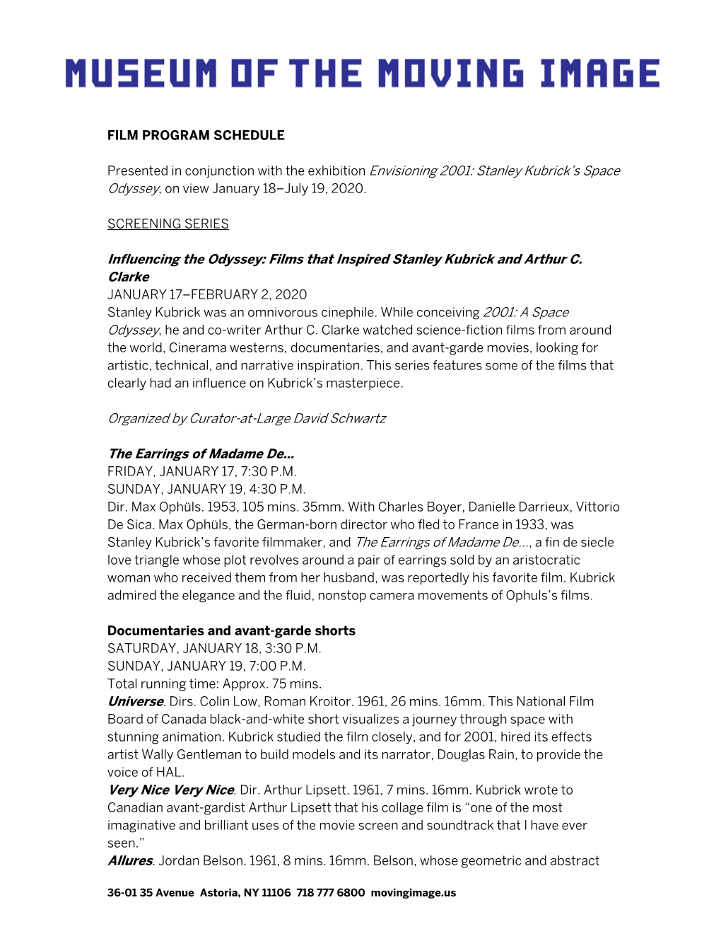 Influencing the Odyssey: Films That Inspired Stanley Kubrick and Arthur C. Clarke Organized by Curator-At-Large David Schwartz T