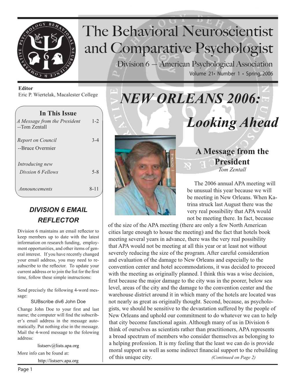 The Behavioral Neuroscientist and Comparative Psychologist Division 6 — American Psychological Association Volume 21• Number 1 • Spring, 2006