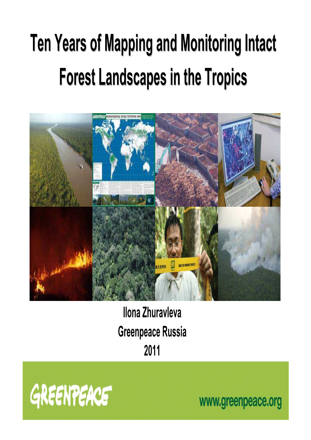 Ten Years of Mapping and Monitoring Intact Forest Landscapes in The