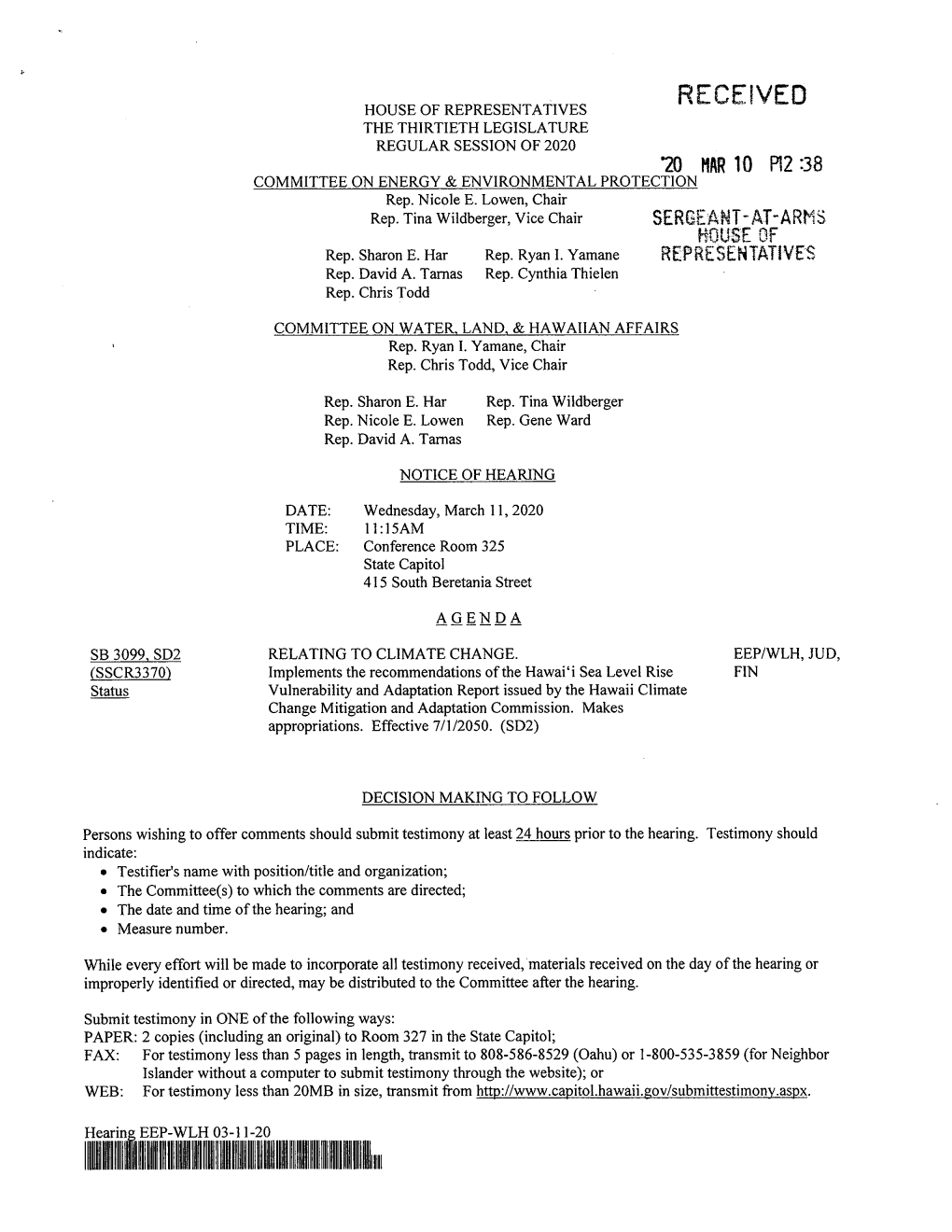 RECEIVED HOUSE of REPRESENTATIVES the THIRTIETH LEGISLATURE REGULAR SESSION of 2020 70 HAR1O P12 :38 COMMITTEE on ENERGY & ENVIRONMENTAL PROTECTION Rep