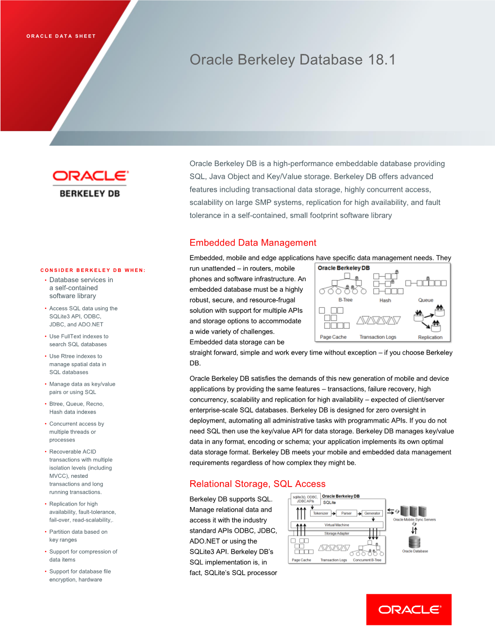 Oracle Berkeley DB Is a High-Performance Embeddable Database Providing SQL, Java Object and Key/Value Storage