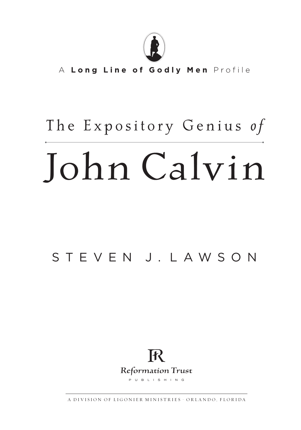 The Expository Genius of John Calvin © 2007 by Steven J