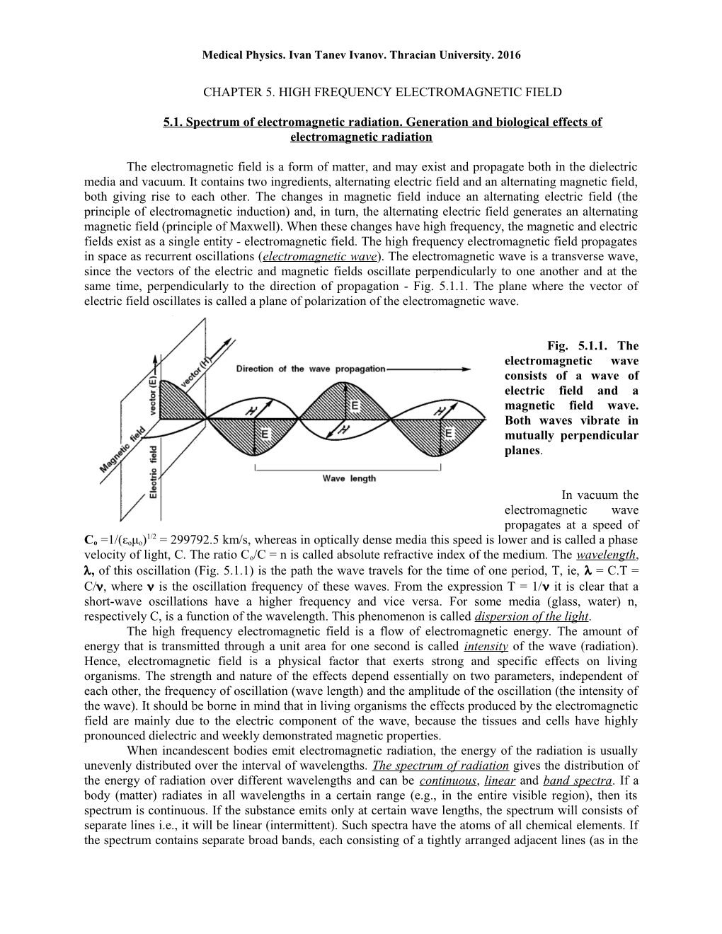 Medical Physics. Ivan Tanev Ivanov. Thracian University. 2016