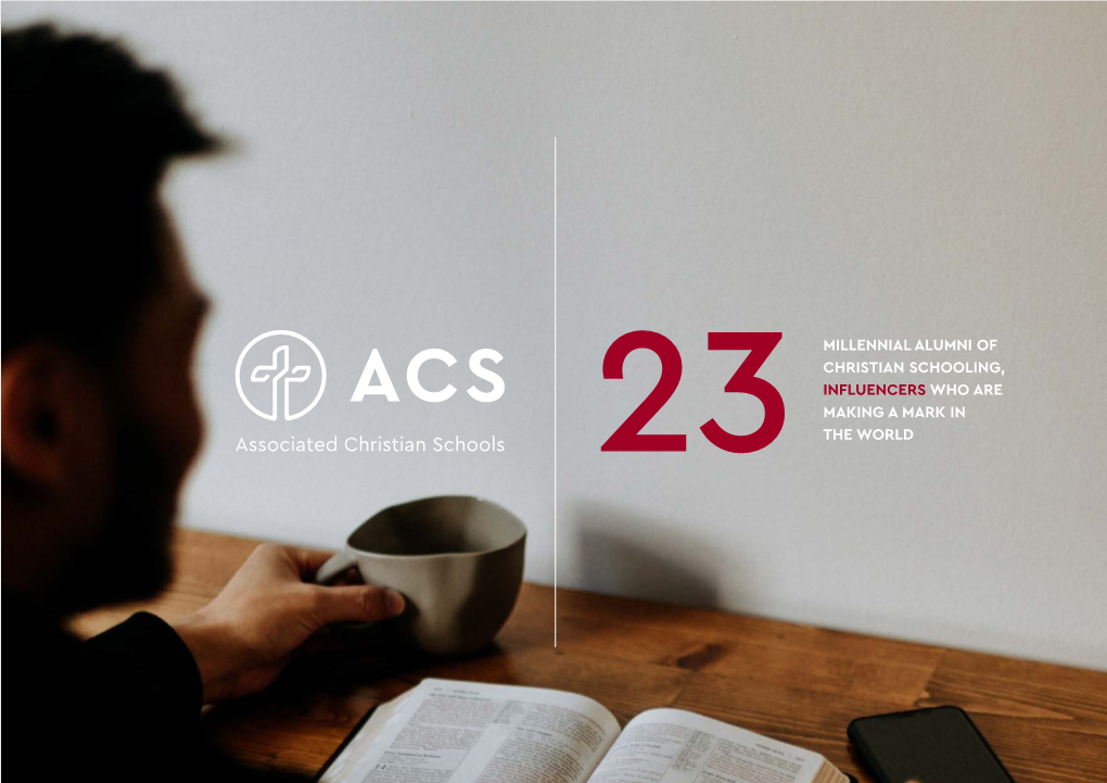 Millennial Alumni of Christian Schooling, Influencers Who Are Making a Mark in 23 the World