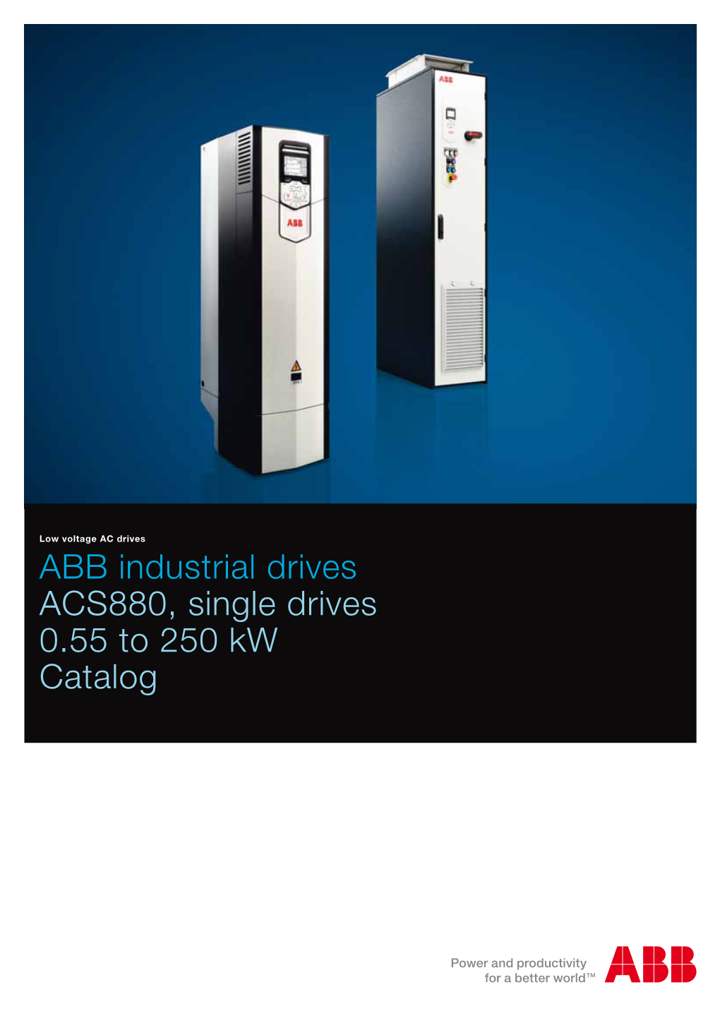 ABB Industrial Drives ACS880, Single Drives 0.55 to 250 Kw Catalog What Does All-Compatible Mean for You?
