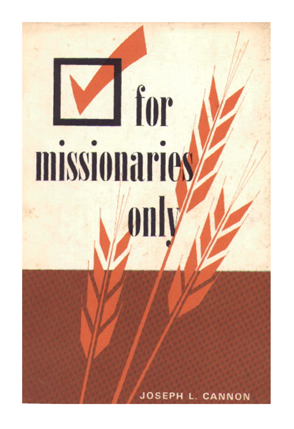 FOR MISSIONARIES ONLY by Joseph L