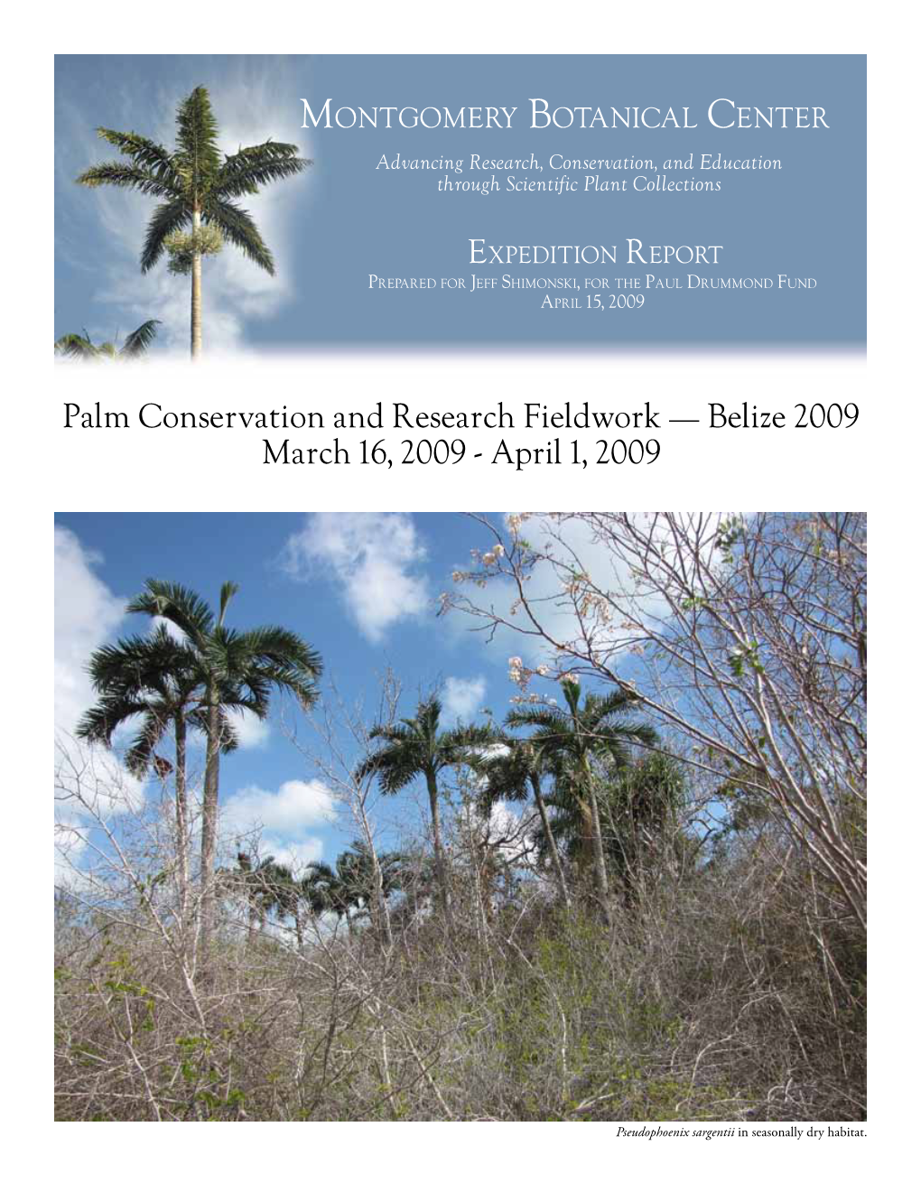 Palm Conservation and Research Fieldwork — Belize 2009 March 16, 2009 - April 1, 2009