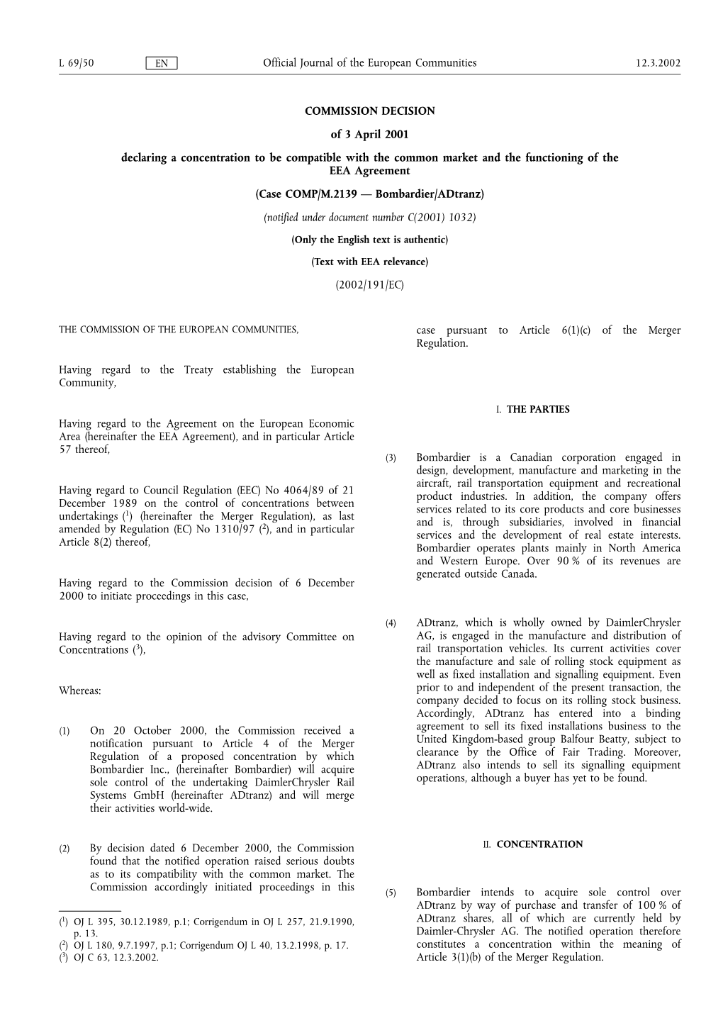 COMMISSION DECISION of 3 April 2001 Declaring a Concentration To