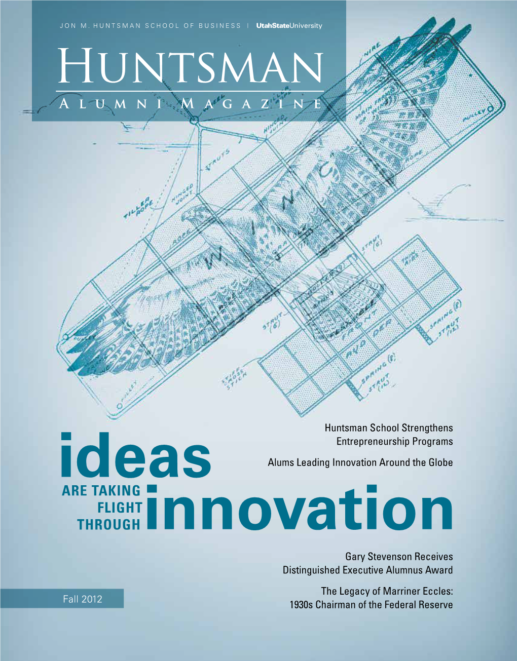 Fall 2012 1930S Chairman of the Federal Reserve CONTENTS: the Innovation Issue CONTRIBUTORS
