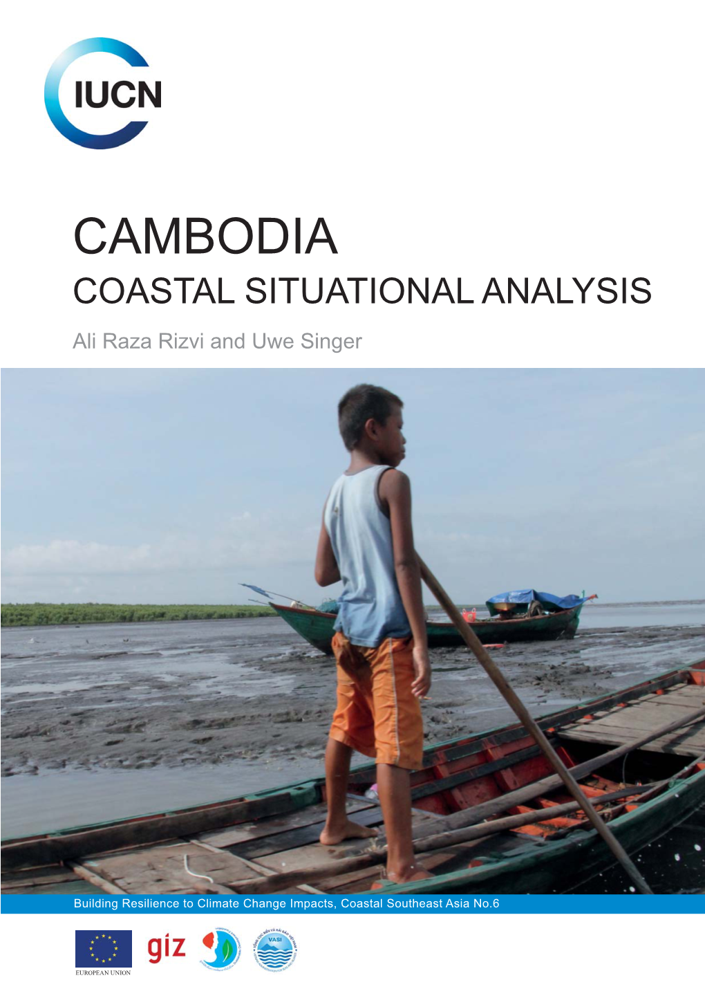 CAMBODIA COASTAL SITUATIONAL ANALYSIS Ali Raza Rizvi and Uwe Singer