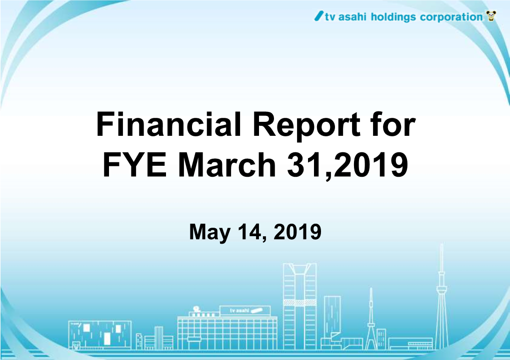 Financial Report for FYE March 31,2019