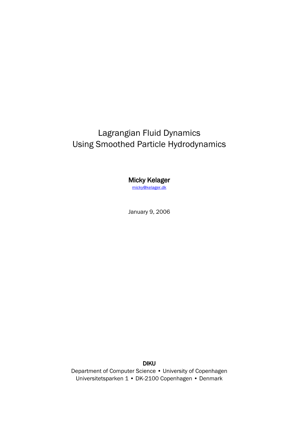 Lagrangian Fluid Dynamics Using Smoothed Particle Hydrodynamics