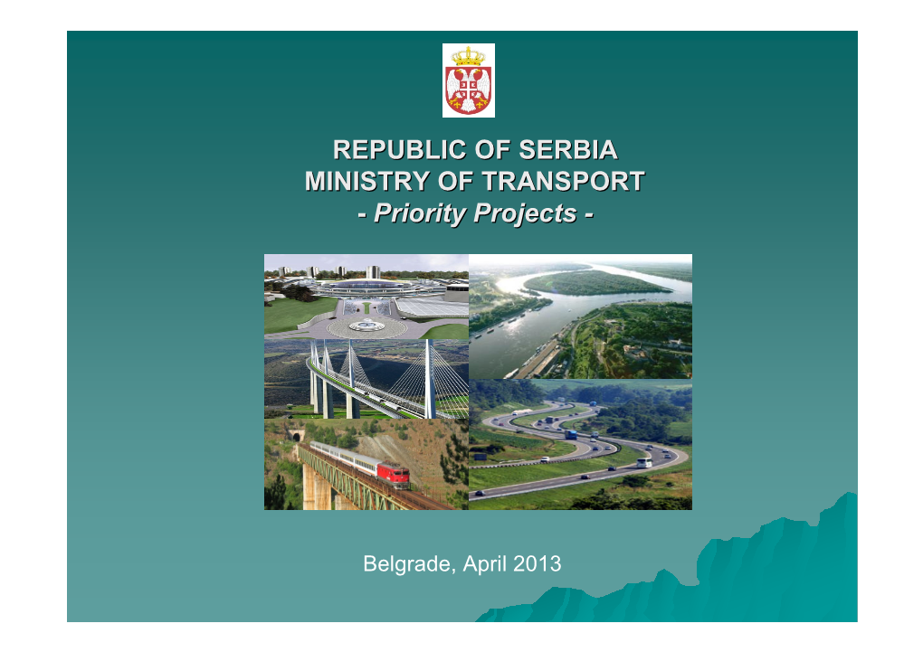 REPUBLIC of SERBIA MINISTRY of TRANSPORT - Priority Projects