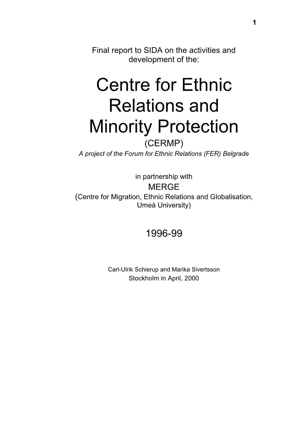 Centre for Ethnic Relations and Minority Protection (CERMP) a Project of the Forum for Ethnic Relations (FER) Belgrade