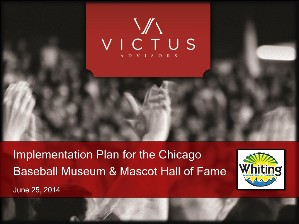 Implementation Plan for the Chicago Baseball Museum & Mascot Hall Of